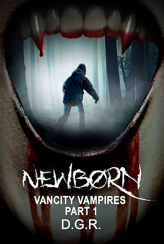 Newborn - Vancity Vampires Book 1